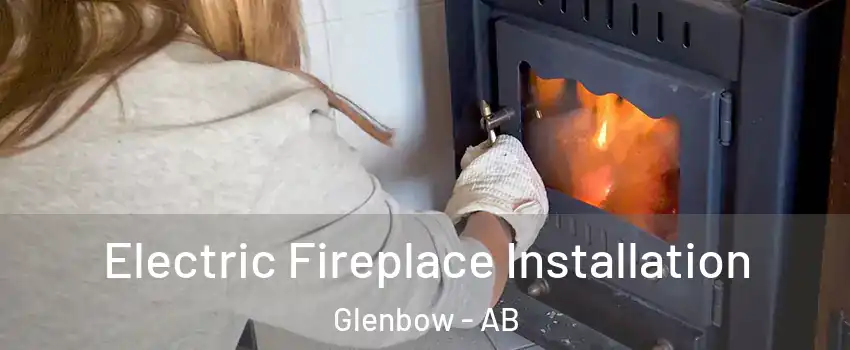  Electric Fireplace Installation Glenbow - AB