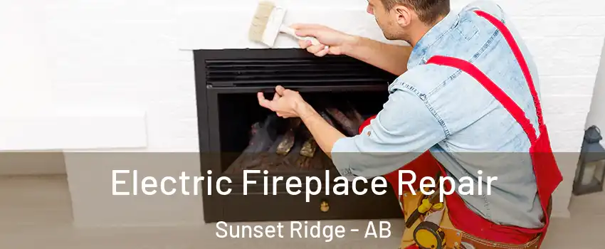  Electric Fireplace Repair Sunset Ridge - AB