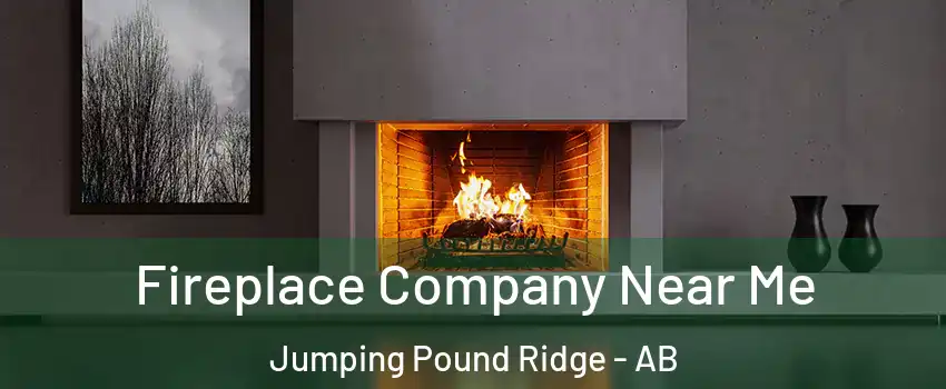  Fireplace Company Near Me Jumping Pound Ridge - AB