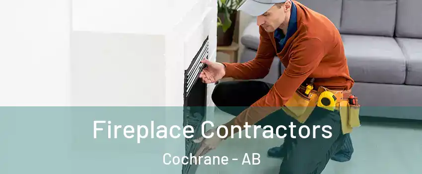  Fireplace Contractors Cochrane - AB