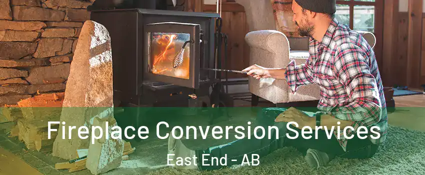  Fireplace Conversion Services East End - AB