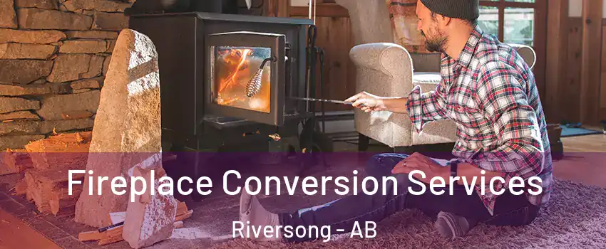  Fireplace Conversion Services Riversong - AB