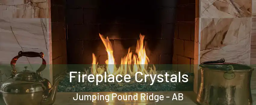  Fireplace Crystals Jumping Pound Ridge - AB