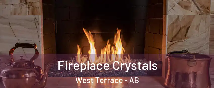  Fireplace Crystals West Terrace - AB