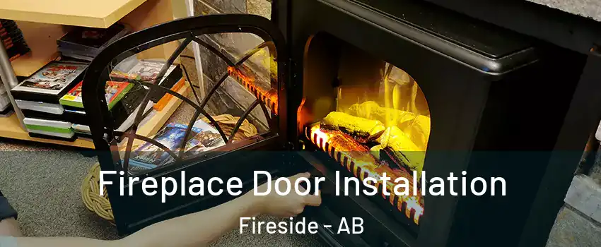  Fireplace Door Installation Fireside - AB