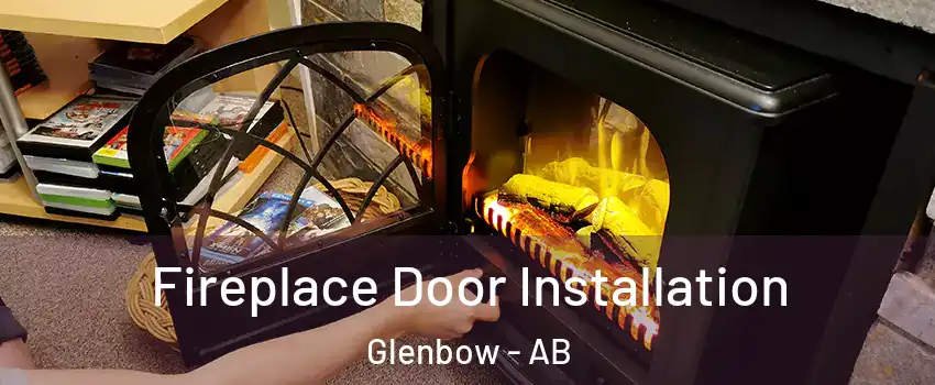  Fireplace Door Installation Glenbow - AB