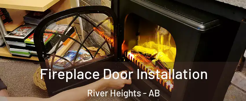  Fireplace Door Installation River Heights - AB