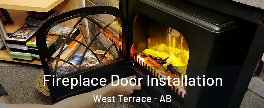 Fireplace Door Installation West Terrace - AB