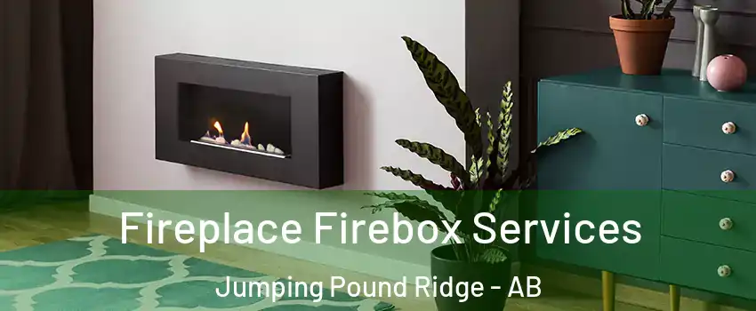  Fireplace Firebox Services Jumping Pound Ridge - AB