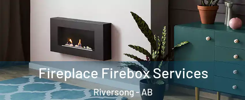 Fireplace Firebox Services Riversong - AB