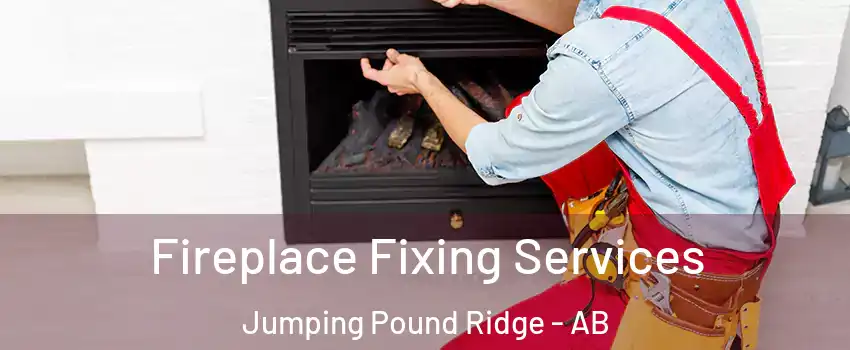  Fireplace Fixing Services Jumping Pound Ridge - AB