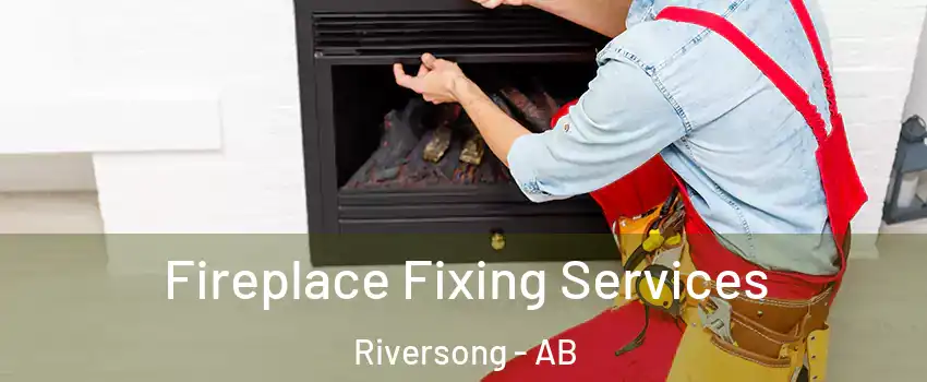  Fireplace Fixing Services Riversong - AB