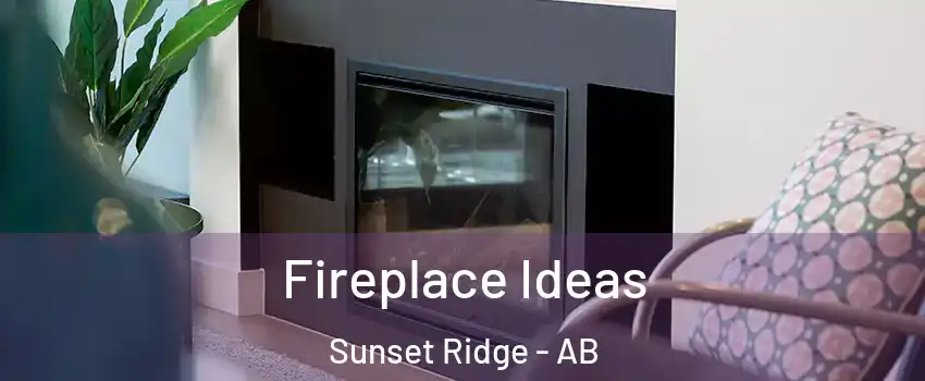  Fireplace Ideas Sunset Ridge - AB