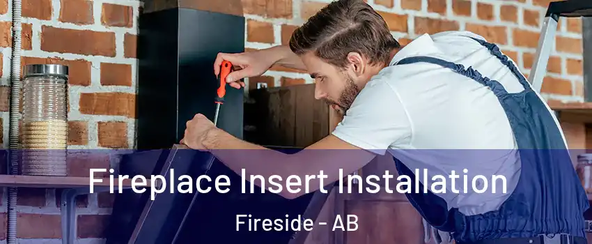  Fireplace Insert Installation Fireside - AB
