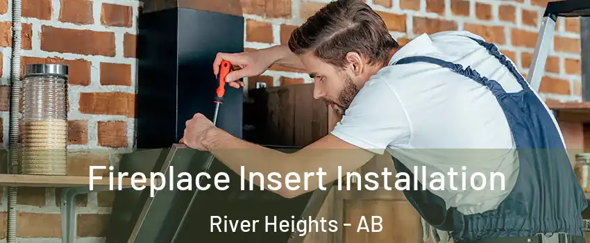  Fireplace Insert Installation River Heights - AB