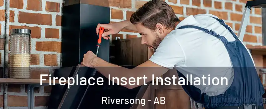  Fireplace Insert Installation Riversong - AB