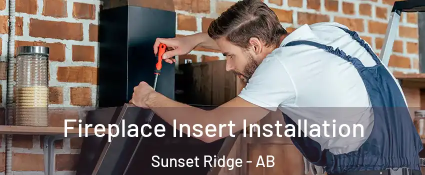  Fireplace Insert Installation Sunset Ridge - AB