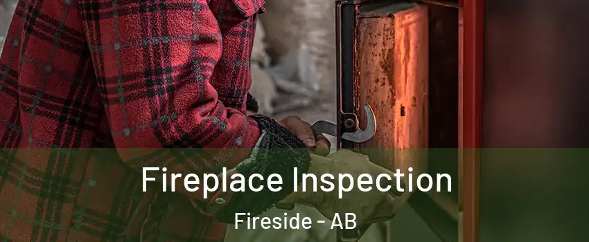  Fireplace Inspection Fireside - AB