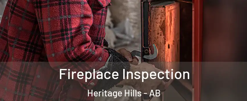  Fireplace Inspection Heritage Hills - AB