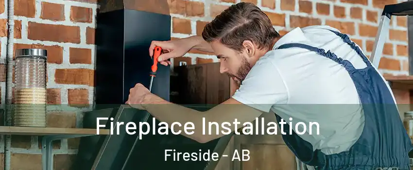  Fireplace Installation Fireside - AB