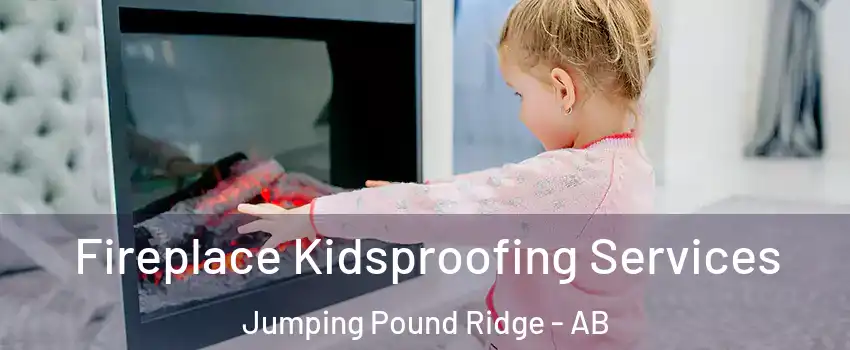  Fireplace Kidsproofing Services Jumping Pound Ridge - AB
