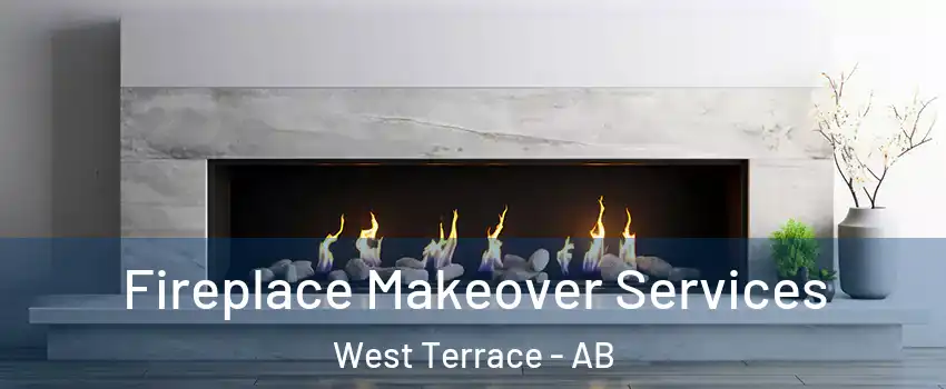  Fireplace Makeover Services West Terrace - AB