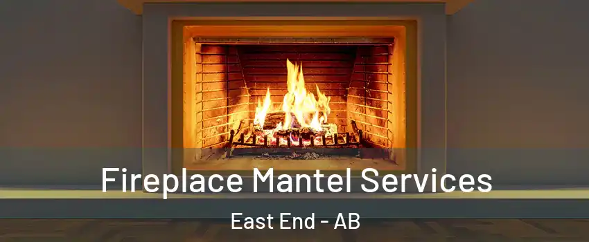  Fireplace Mantel Services East End - AB