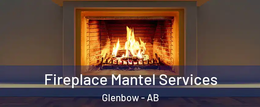  Fireplace Mantel Services Glenbow - AB