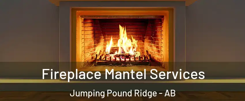  Fireplace Mantel Services Jumping Pound Ridge - AB