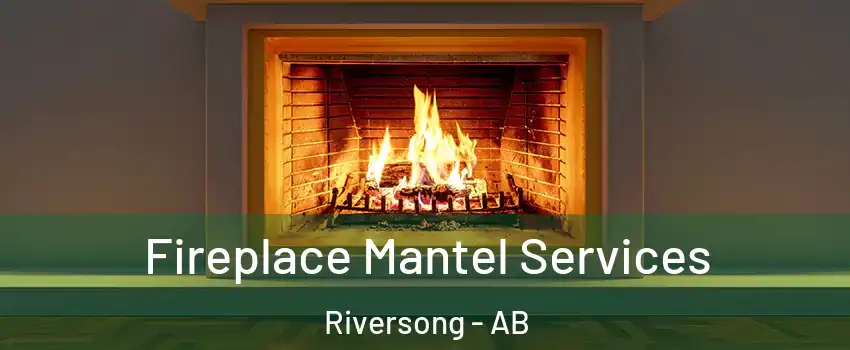  Fireplace Mantel Services Riversong - AB
