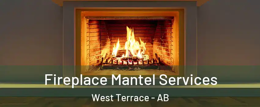  Fireplace Mantel Services West Terrace - AB