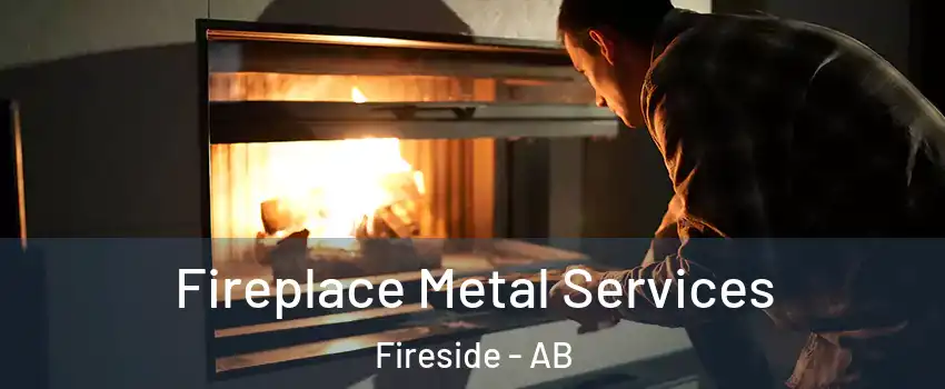  Fireplace Metal Services Fireside - AB