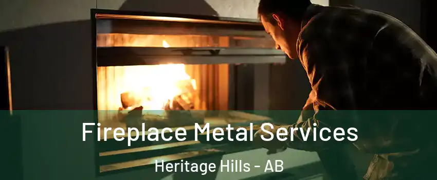  Fireplace Metal Services Heritage Hills - AB