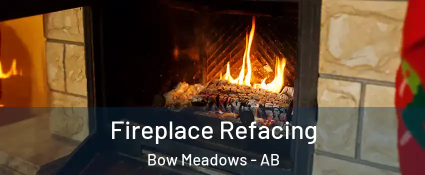  Fireplace Refacing Bow Meadows - AB