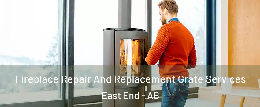  Fireplace Repair And Replacement Grate Services East End - AB