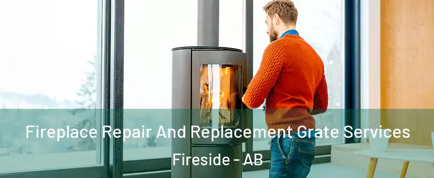  Fireplace Repair And Replacement Grate Services Fireside - AB