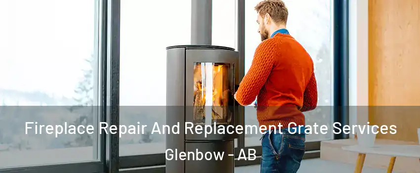  Fireplace Repair And Replacement Grate Services Glenbow - AB
