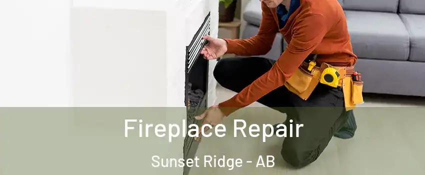  Fireplace Repair Sunset Ridge - AB