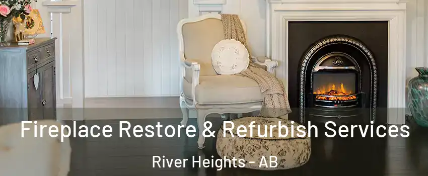  Fireplace Restore & Refurbish Services River Heights - AB