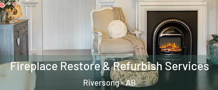  Fireplace Restore & Refurbish Services Riversong - AB
