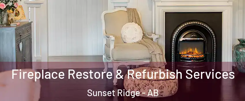  Fireplace Restore & Refurbish Services Sunset Ridge - AB