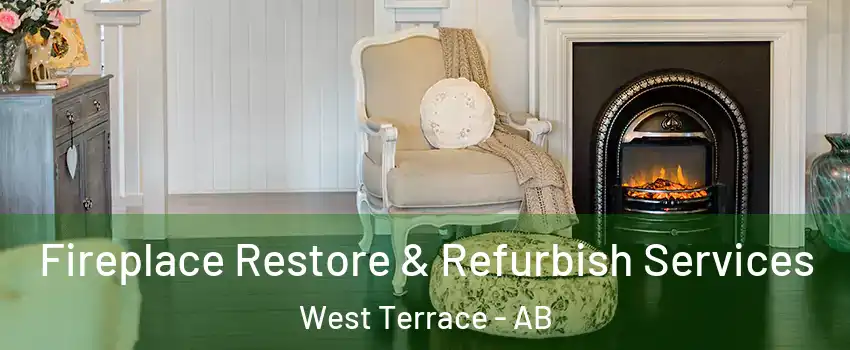  Fireplace Restore & Refurbish Services West Terrace - AB