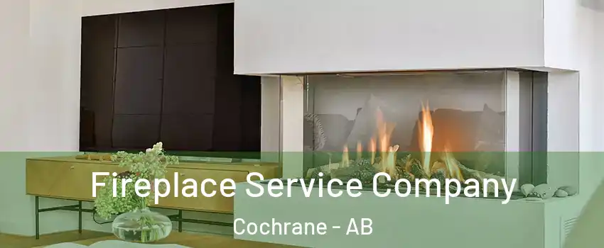  Fireplace Service Company Cochrane - AB