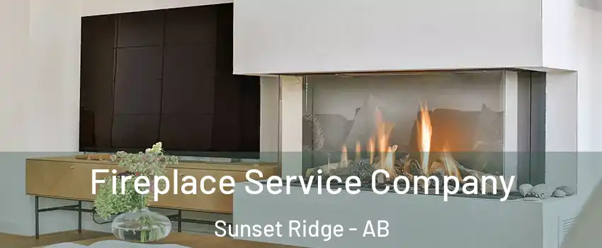  Fireplace Service Company Sunset Ridge - AB