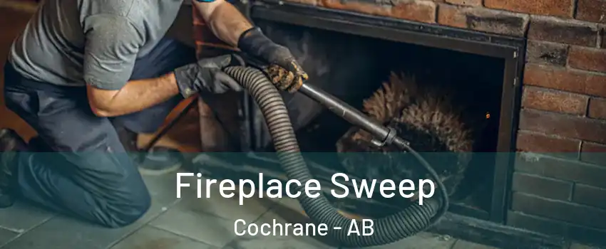  Fireplace Sweep Cochrane - AB