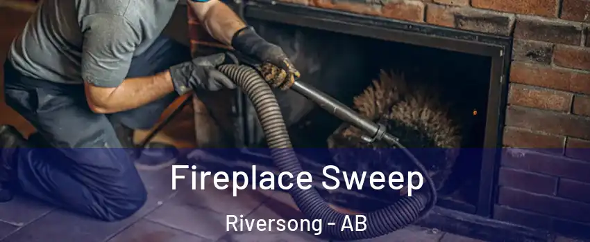  Fireplace Sweep Riversong - AB