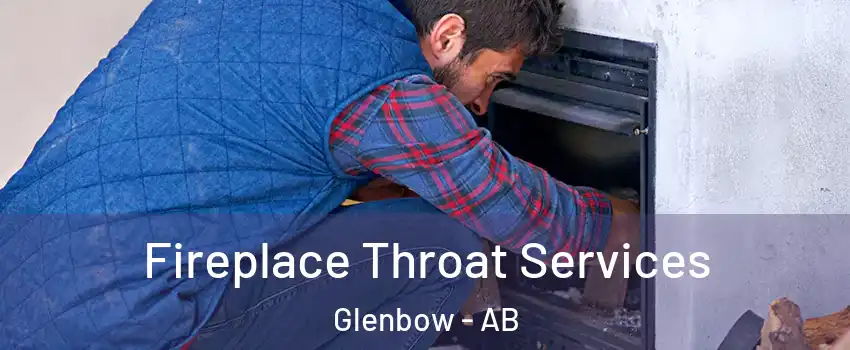  Fireplace Throat Services Glenbow - AB