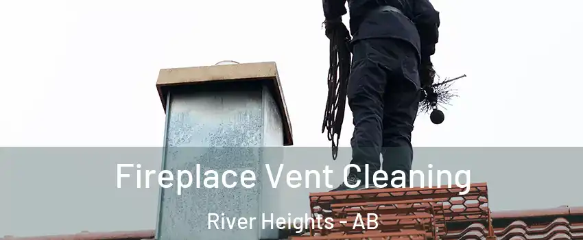  Fireplace Vent Cleaning River Heights - AB