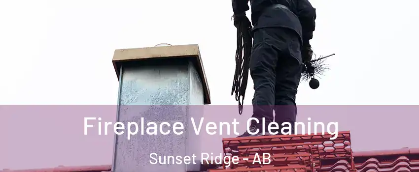  Fireplace Vent Cleaning Sunset Ridge - AB
