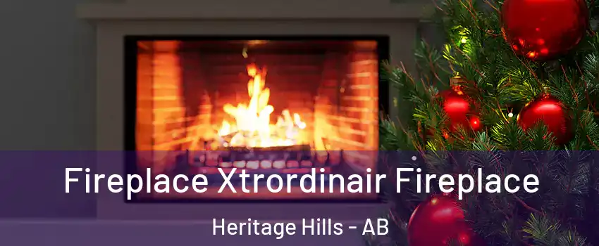  Fireplace Xtrordinair Fireplace Heritage Hills - AB